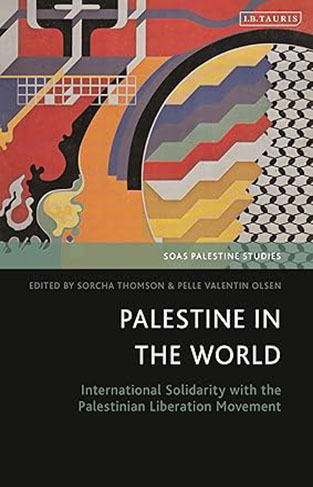 Palestine in the World - International Solidarity with the Palestinian Liberation Movement